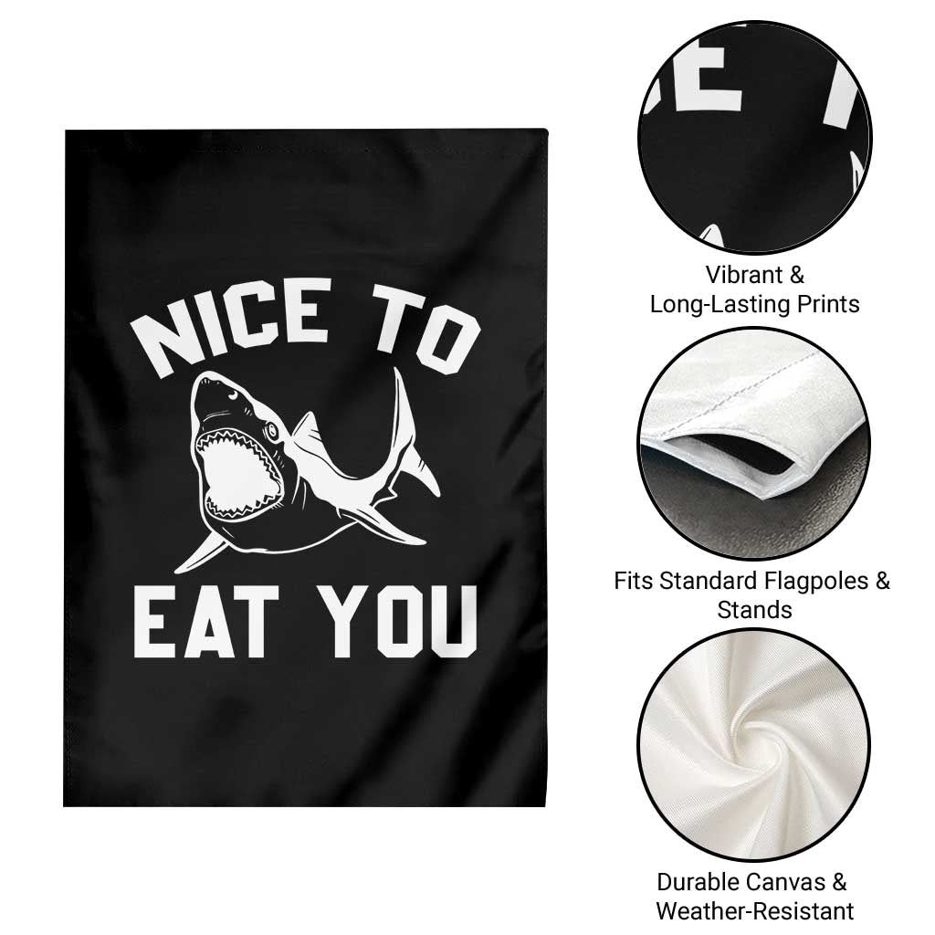 Funny Shark Lover Garden Flag Nice To Eat You TS02 Print Your Wear