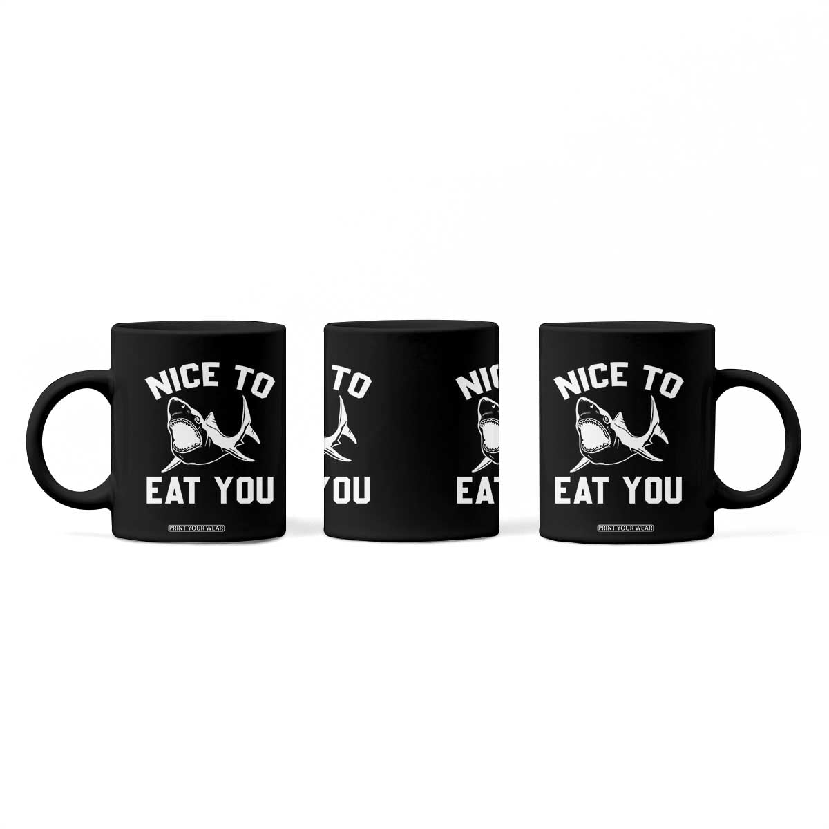 Funny Shark Lover Coffee Mug Nice To Eat You TS02 Print Your Wear