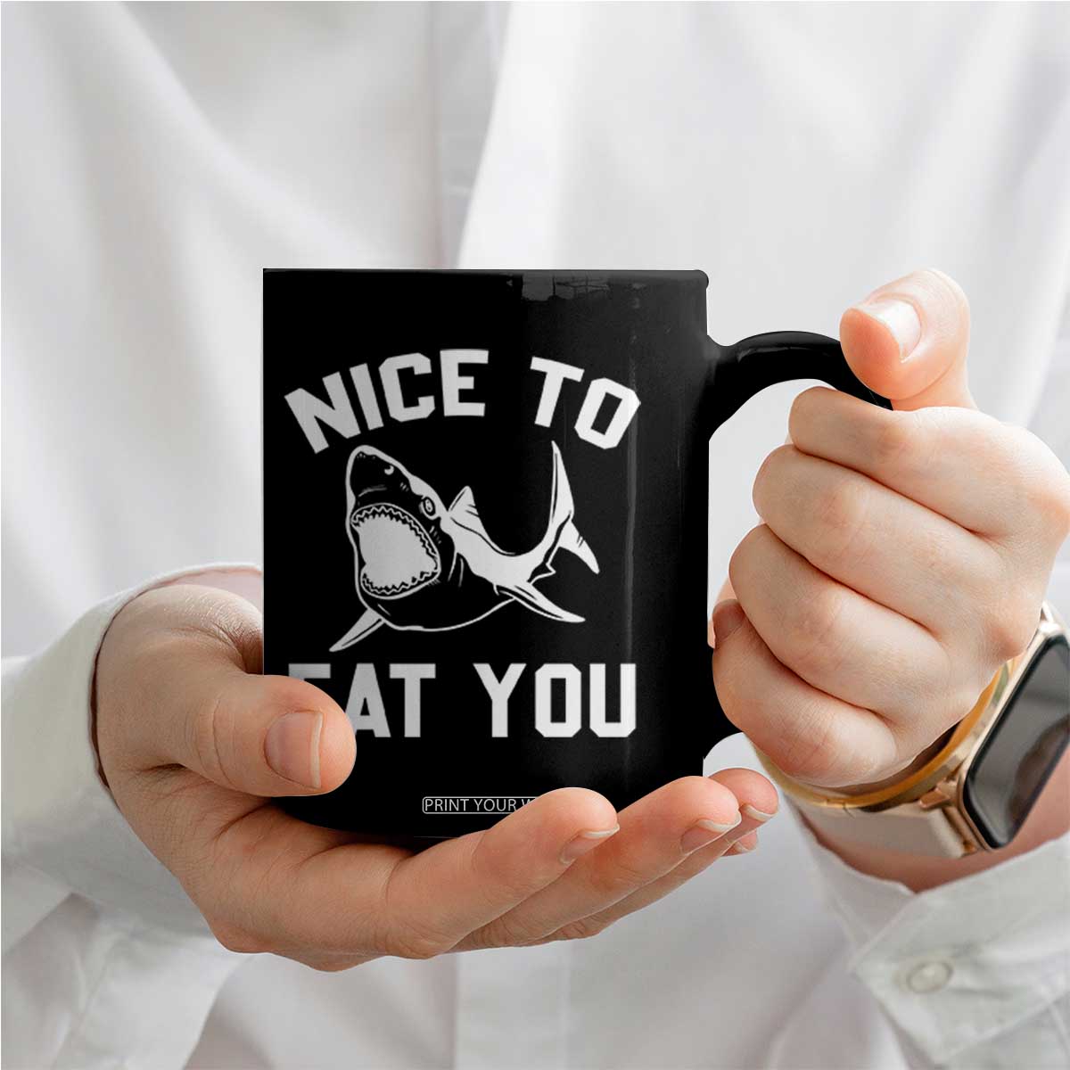 Funny Shark Lover Coffee Mug Nice To Eat You TS02 Print Your Wear