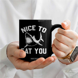 Funny Shark Lover Coffee Mug Nice To Eat You TS02 Print Your Wear