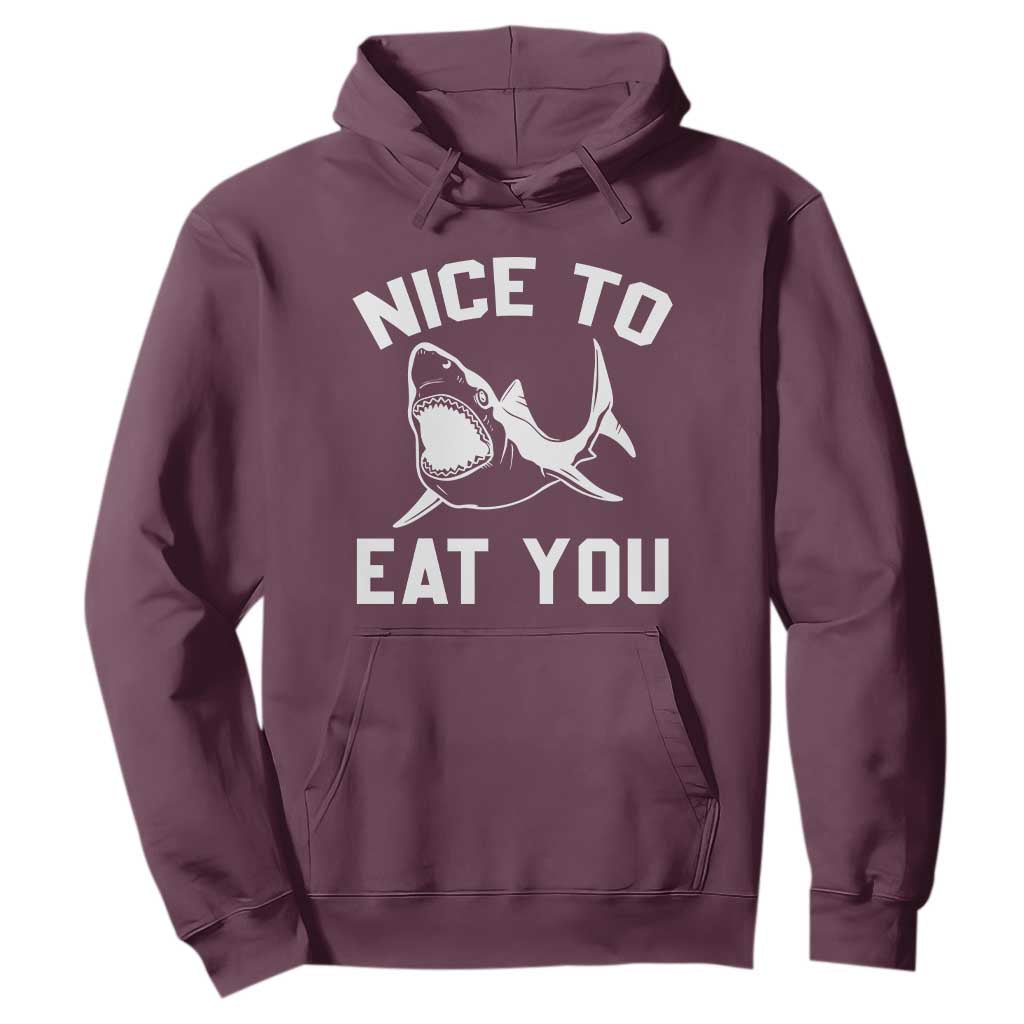 Funny Shark Lover Hoodie Nice To Eat You TS02 Maroon Print Your Wear