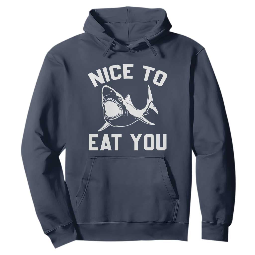 Funny Shark Lover Hoodie Nice To Eat You TS02 Navy Print Your Wear
