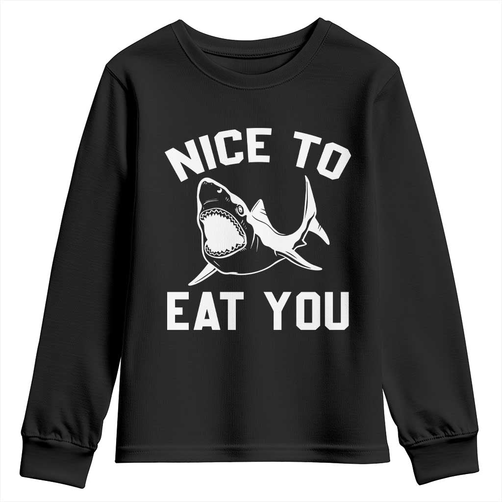 Funny Shark Lover Youth Sweatshirt Nice To Eat You TS02 Black Print Your Wear