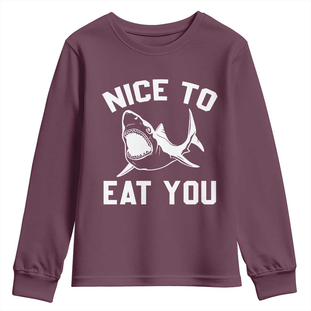 Funny Shark Lover Youth Sweatshirt Nice To Eat You TS02 Maroon Print Your Wear