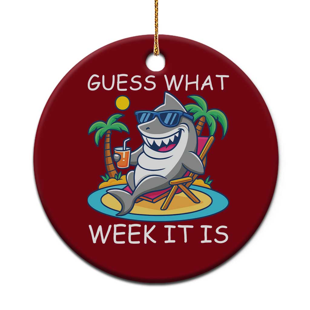 Funny Shark Lover Week Ceramic Ornament Week Guess What Week It Is Summer Beach TS02 1pc Red Print Your Wear