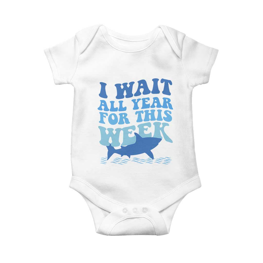 Funny Shark Lover Week Baby Onesie I Wait All Year For This Week Ocean TS02 White Print Your Wear
