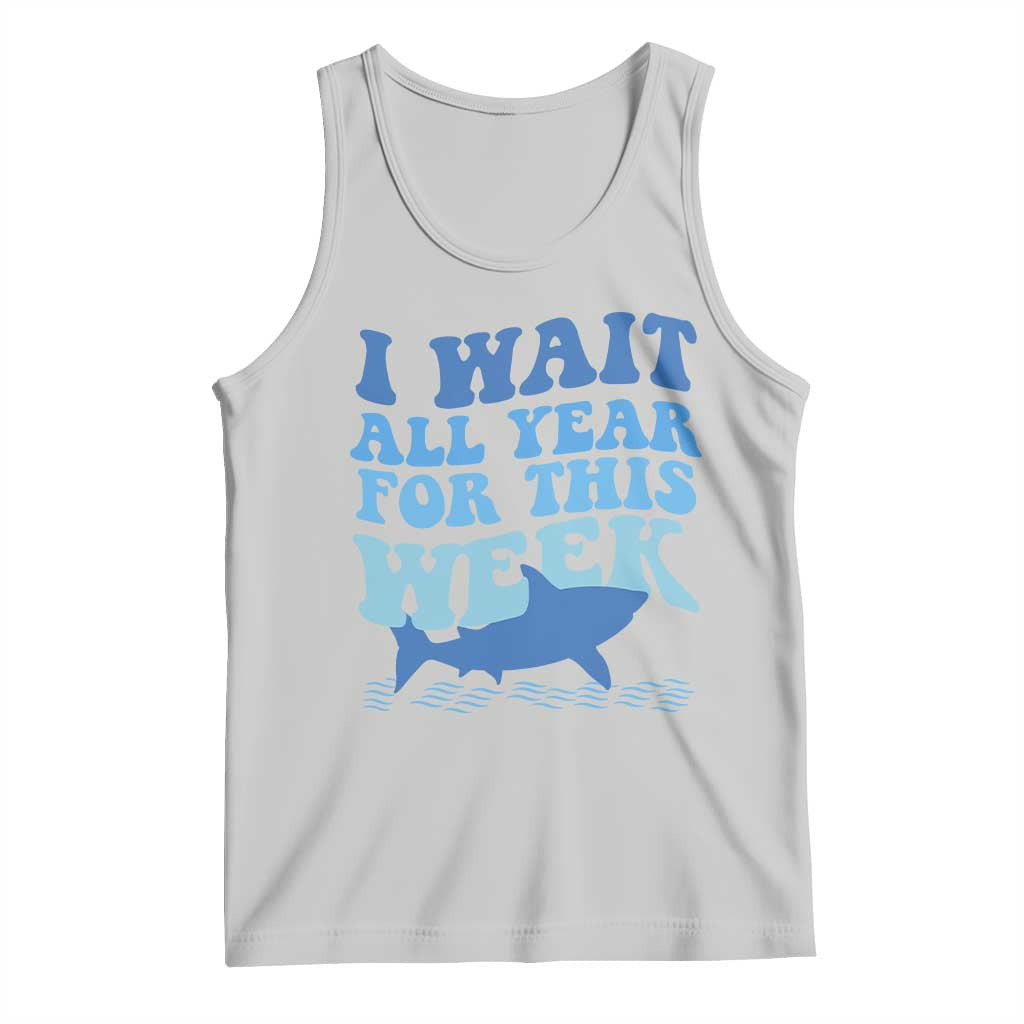Funny Shark Lover Week Tank Top I Wait All Year For This Week Ocean TS02 Ash Print Your Wear