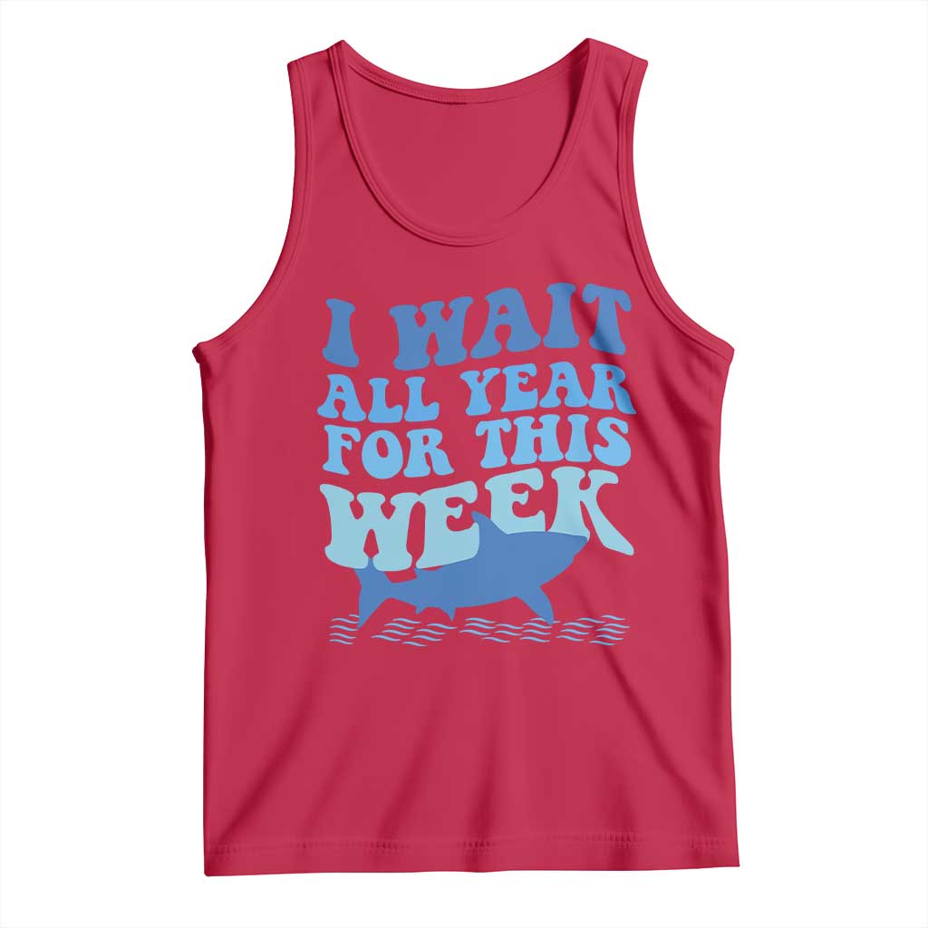 Funny Shark Lover Week Tank Top I Wait All Year For This Week Ocean TS02 Red Print Your Wear