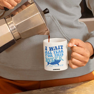 Funny Shark Lover Week Coffee Mug I Wait All Year For This Week Ocean TS02 Print Your Wear
