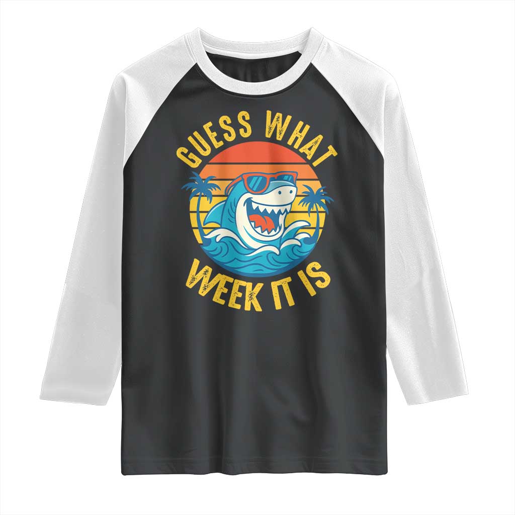 Funny Shark Lover Week Raglan Shirt Guess What Week It Is Ocean Wildlife Retro Sunset TS02 Black White Print Your Wear