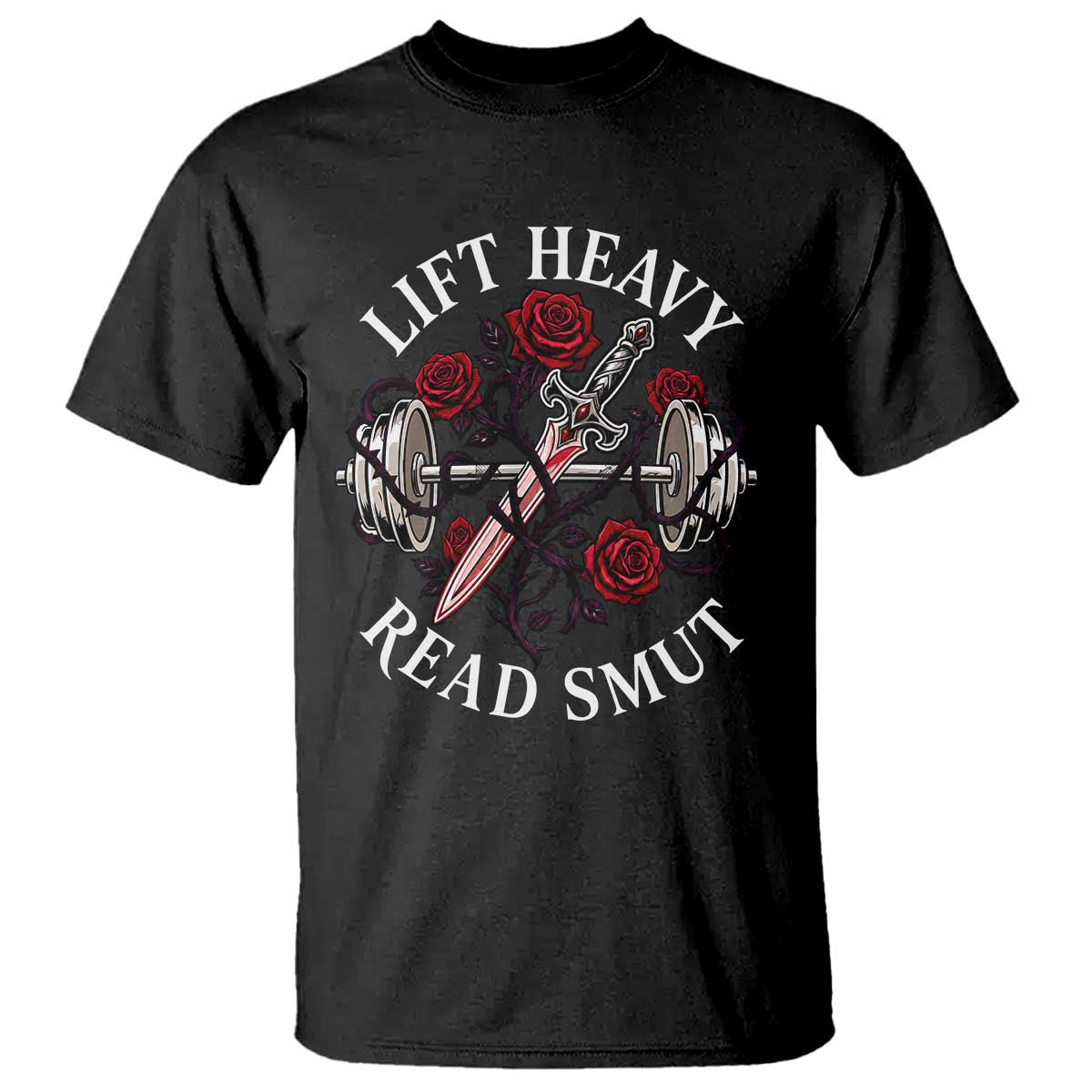 Lift Heavy Read Smut Funny Bookish Fitness T Shirt Vintage Gothic Dagger Roses Weightlifting Spicy Romance Book Lover TS02 Black Print Your Wear
