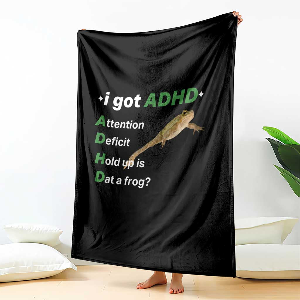 I Got ADHD Attention Deficit Hold Up Is Dat A Frog Throw Blanket Neurodiversity Humor Weirdcore TS02 Print Your Wear