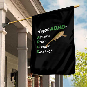 I Got ADHD Attention Deficit Hold Up Is Dat A Frog Garden Flag Neurodiversity Humor Weirdcore TS02 Print Your Wear