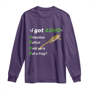 I Got ADHD Attention Deficit Hold Up Is Dat A Frog Long Sleeve Shirt Neurodiversity Humor Weirdcore TS02 Purple Print Your Wear