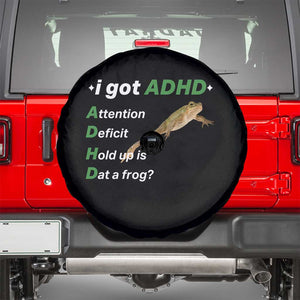 I Got ADHD Attention Deficit Hold Up Is Dat A Frog Spare Tire Cover Neurodiversity Humor Weirdcore TS02 Black Print Your Wear