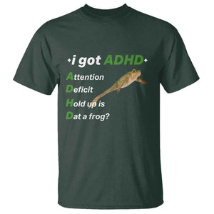 I Got ADHD Attention Deficit Hold Up Is Dat A Frog T Shirt Neurodiversity Humor Weirdcore TS02 Dark Forest Green Print Your Wear