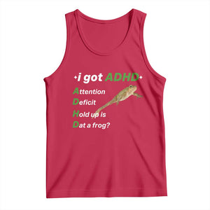 I Got ADHD Attention Deficit Hold Up Is Dat A Frog Tank Top Neurodiversity Humor Weirdcore TS02 Red Print Your Wear