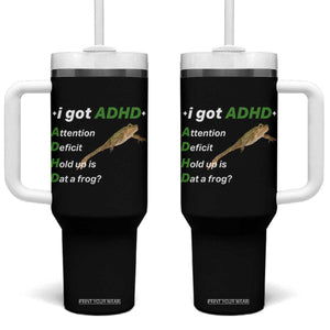 I Got ADHD Attention Deficit Hold Up Is Dat A Frog Tumbler With Handle Neurodiversity Humor Weirdcore TS02 One Size: 40 oz Black Print Your Wear