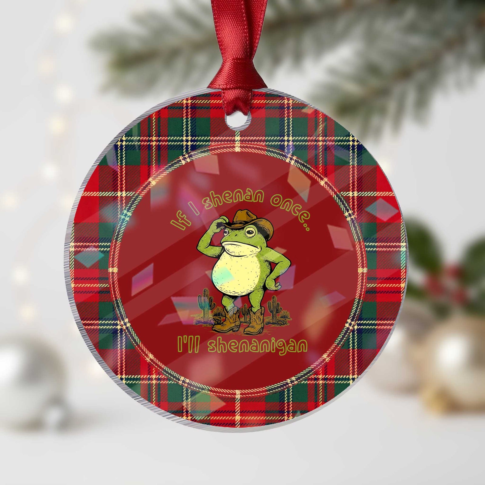 Funny Cowboy Frog Western Meme Holographic Acrylic Ornament If I Shenan Once I Will Shenanigan