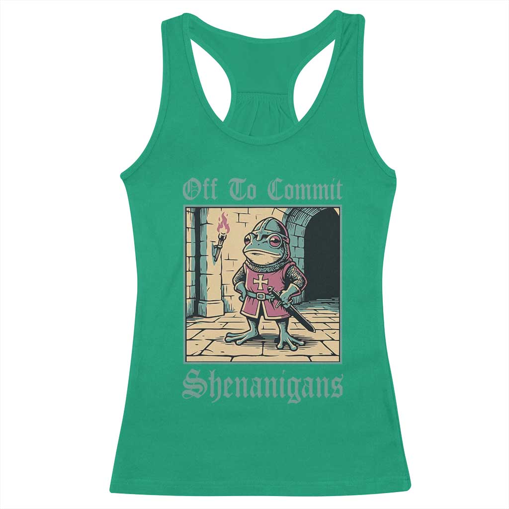 Funny Medieval Frog Knight Fantasy RPG Meme Racerback Tank Top Off To Commit Shenanigans TS02 Irish Green Print Your Wear