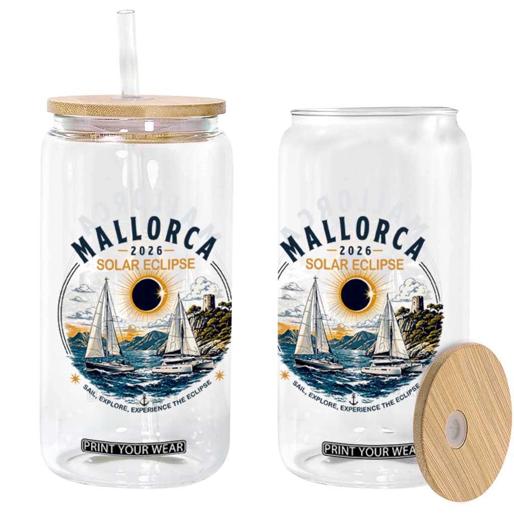 Mallorca Spain 2026 Total Solar Eclipse Glass Can Sailing Cruise Totality Sail Explore Experience Travel Souvenir TS02 Print Your Wear