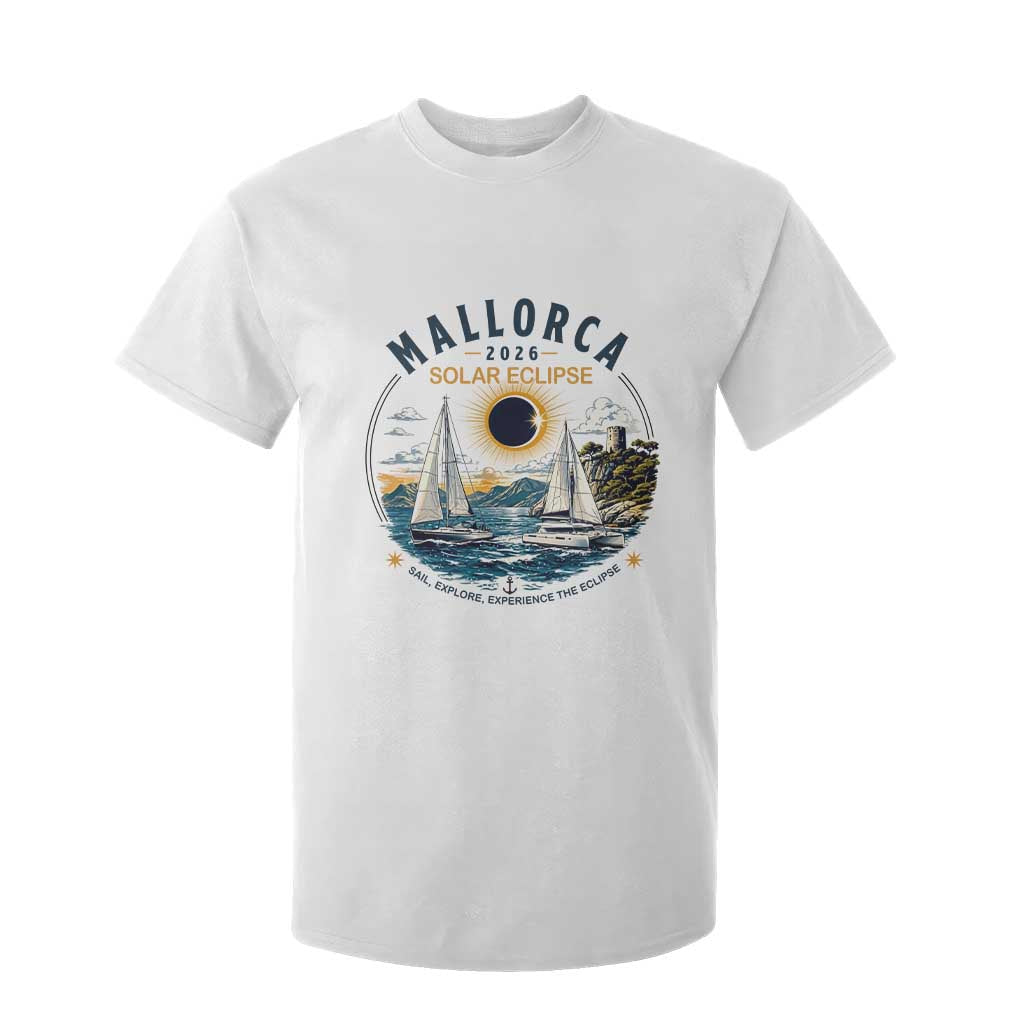 Mallorca Spain 2026 Total Solar Eclipse T Shirt For Kid Sailing Cruise Totality Sail Explore Experience Travel Souvenir TS02 White Print Your Wear