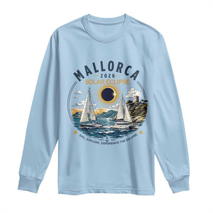 Mallorca Spain 2026 Total Solar Eclipse Long Sleeve Shirt Sailing Cruise Totality Sail Explore Experience Travel Souvenir TS02 Light Blue Print Your Wear
