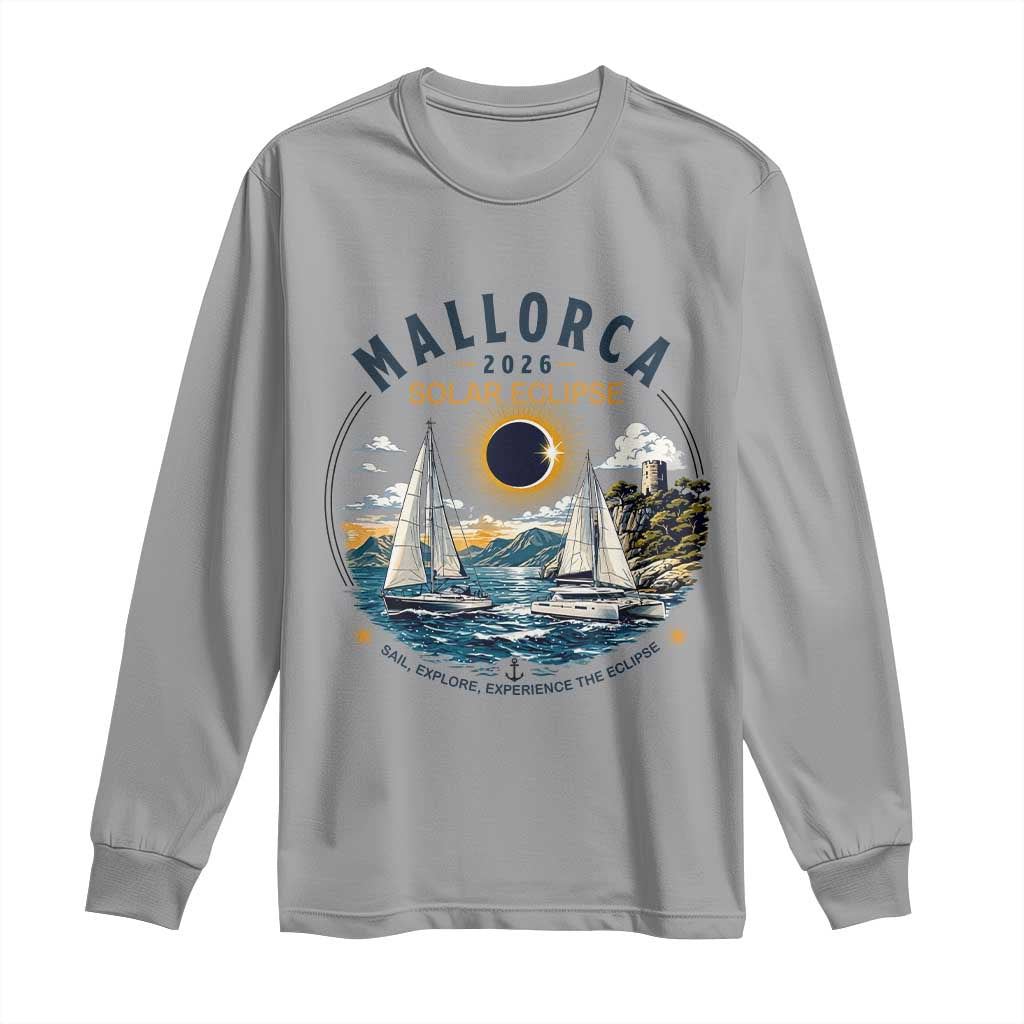 Mallorca Spain 2026 Total Solar Eclipse Long Sleeve Shirt Sailing Cruise Totality Sail Explore Experience Travel Souvenir TS02 Sport Gray Print Your Wear