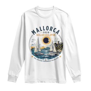 Mallorca Spain 2026 Total Solar Eclipse Long Sleeve Shirt Sailing Cruise Totality Sail Explore Experience Travel Souvenir TS02 White Print Your Wear