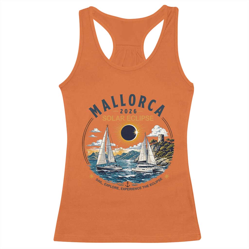 Mallorca Spain 2026 Total Solar Eclipse Racerback Tank Top Sailing Cruise Totality Sail Explore Experience Travel Souvenir TS02 Orange Print Your Wear