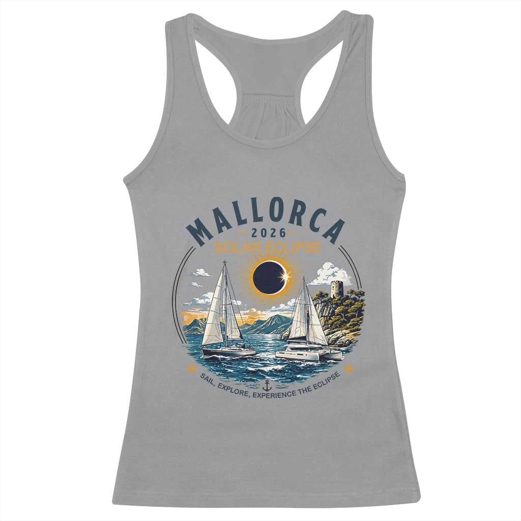 Mallorca Spain 2026 Total Solar Eclipse Racerback Tank Top Sailing Cruise Totality Sail Explore Experience Travel Souvenir TS02 Sport Gray Print Your Wear
