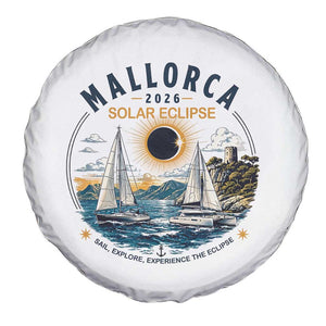 Mallorca Spain 2026 Total Solar Eclipse Spare Tire Cover Sailing Cruise Totality Sail Explore Experience Travel Souvenir TS02 Print Your Wear