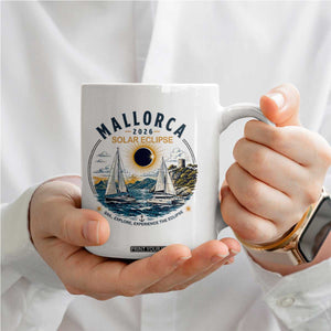 Mallorca Spain 2026 Total Solar Eclipse Coffee Mug Sailing Cruise Totality Sail Explore Experience Travel Souvenir TS02 Print Your Wear