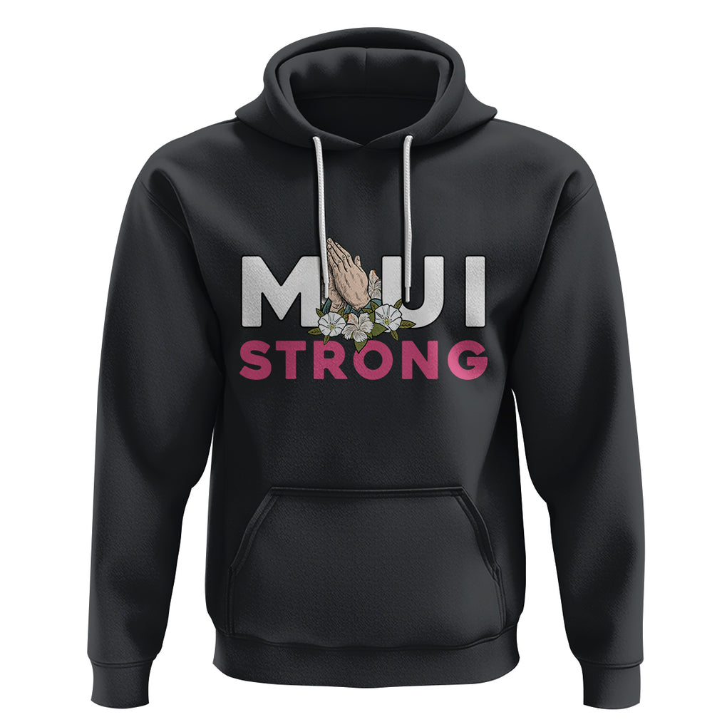 Maui Strong Hoodie Pray For Maui Hawaii Strong TS02 Black Printyourwear