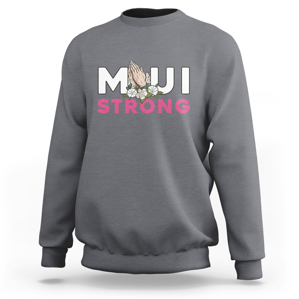 Maui Strong Sweatshirt Pray For Maui Hawaii Strong TS02 Charcoal Printyourwear