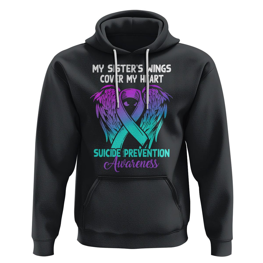 Suicide Prevention Awareness Hoodie Suicide Awareness Support My Sister's Wings Cover My Heart TS02 Black Printyourwear