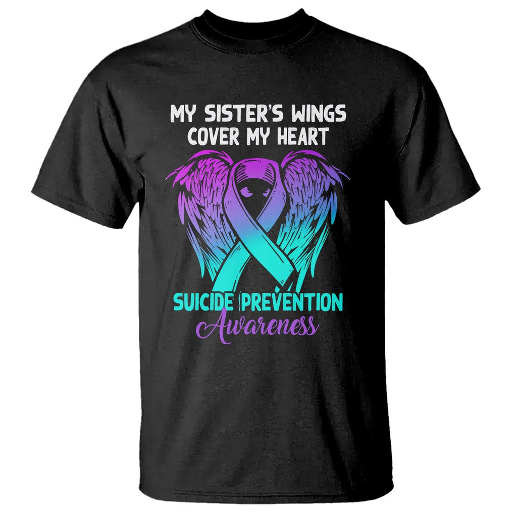 Suicide Prevention Awareness T Shirt Suicide Awareness Support My Sister's Wings Cover My Heart TS02 Black Printyourwear