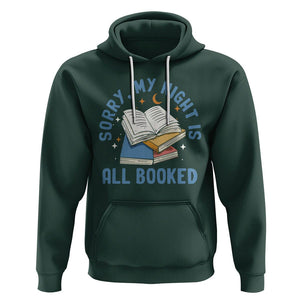 Reading Hoodie Sorry My Night Is All Booked Reader Book Lover TS02 Dark Forest Green Printyourwear