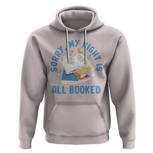 Reading Hoodie Sorry My Night Is All Booked Reader Book Lover TS02 Ice Gray Printyourwear