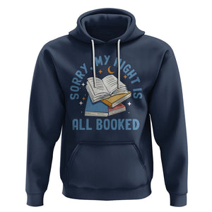 Reading Hoodie Sorry My Night Is All Booked Reader Book Lover TS02 Navy Printyourwear