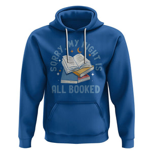 Reading Hoodie Sorry My Night Is All Booked Reader Book Lover TS02 Royal Blue Printyourwear