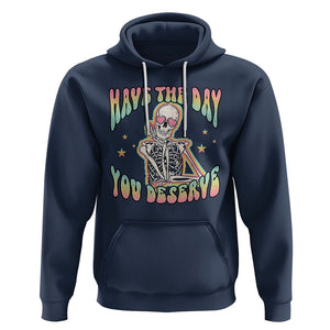 Funny Skeleton Hoodie Have The Day You Deserve Sarcastic Quotes TS02 Navy Printyourwear