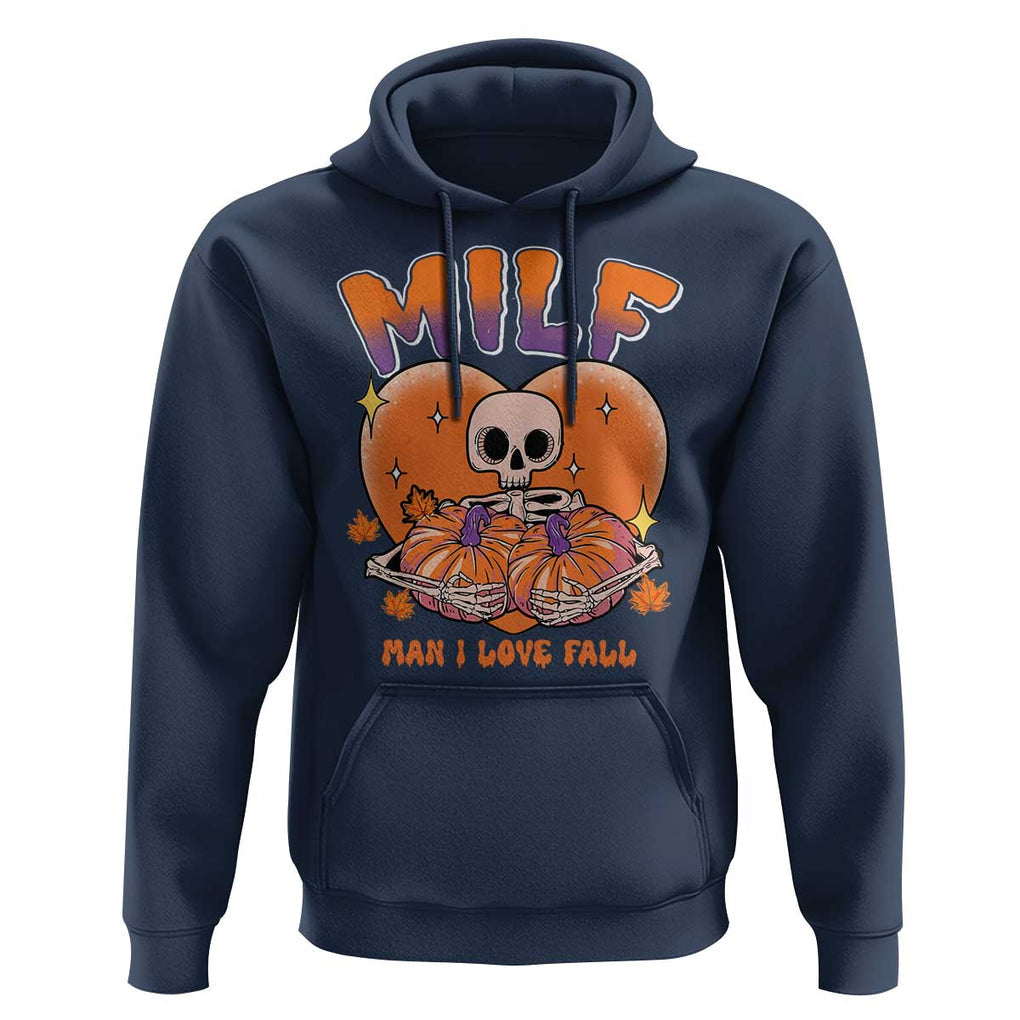 Fall Vibes Hoodie MILF Man I Love Fall Funny Spooky Skeleton Pumpkin Halloween TS02 Navy Print Your Wear