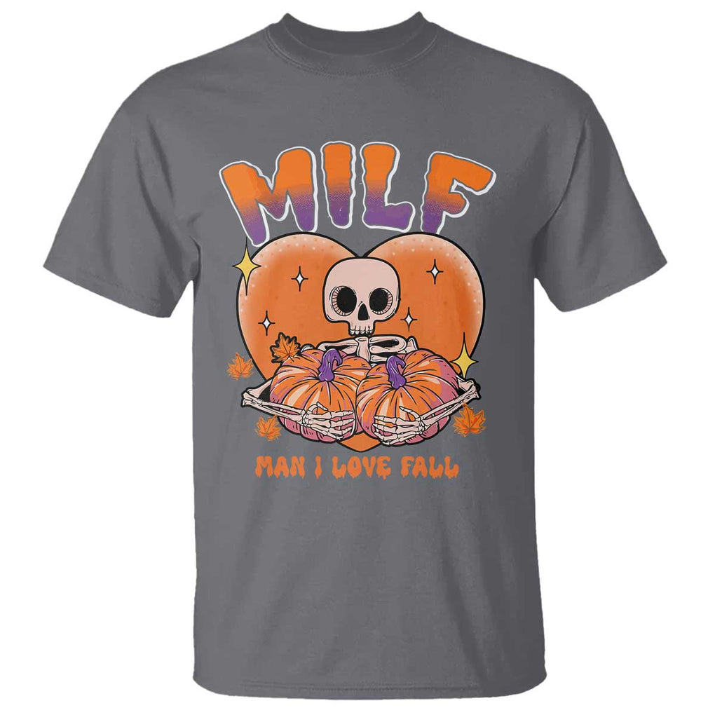 Fall Vibes T Shirt MILF Man I Love Fall Funny Spooky Skeleton Pumpkin Halloween TS02 Charcoal Print Your Wear