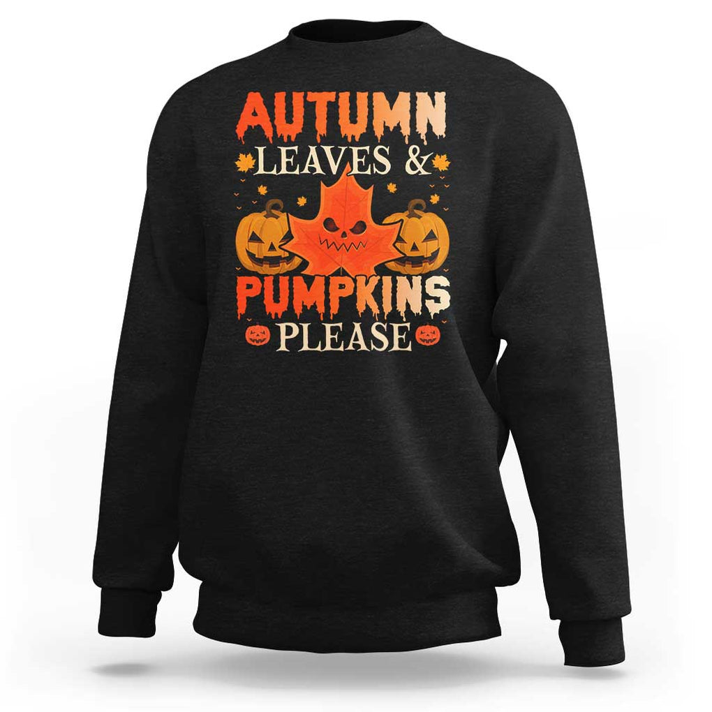 Fall Vibes Sweatshirt Autumn Leaves And Pumpkin Please Scary Pumpkin Halloween TS02 Black Print Your Wear