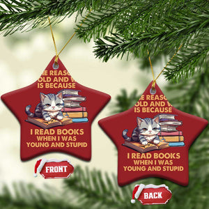 Cat Reading Christmas Ornament I'm Old And Wise Because I Read Books When I Was Young And Stupid Funny Reading Lover TS02 Star Red Print Your Wear