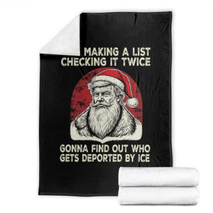 He is Making A List Checking It Twice Who Gets Deported by Ice Santa Throw Blanket Funny Social Satirical Christmas