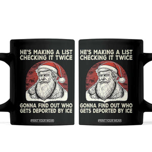 He is Making A List Checking It Twice Who Gets Deported by Ice Santa Coffee Mug Funny Social Satirical Christmas