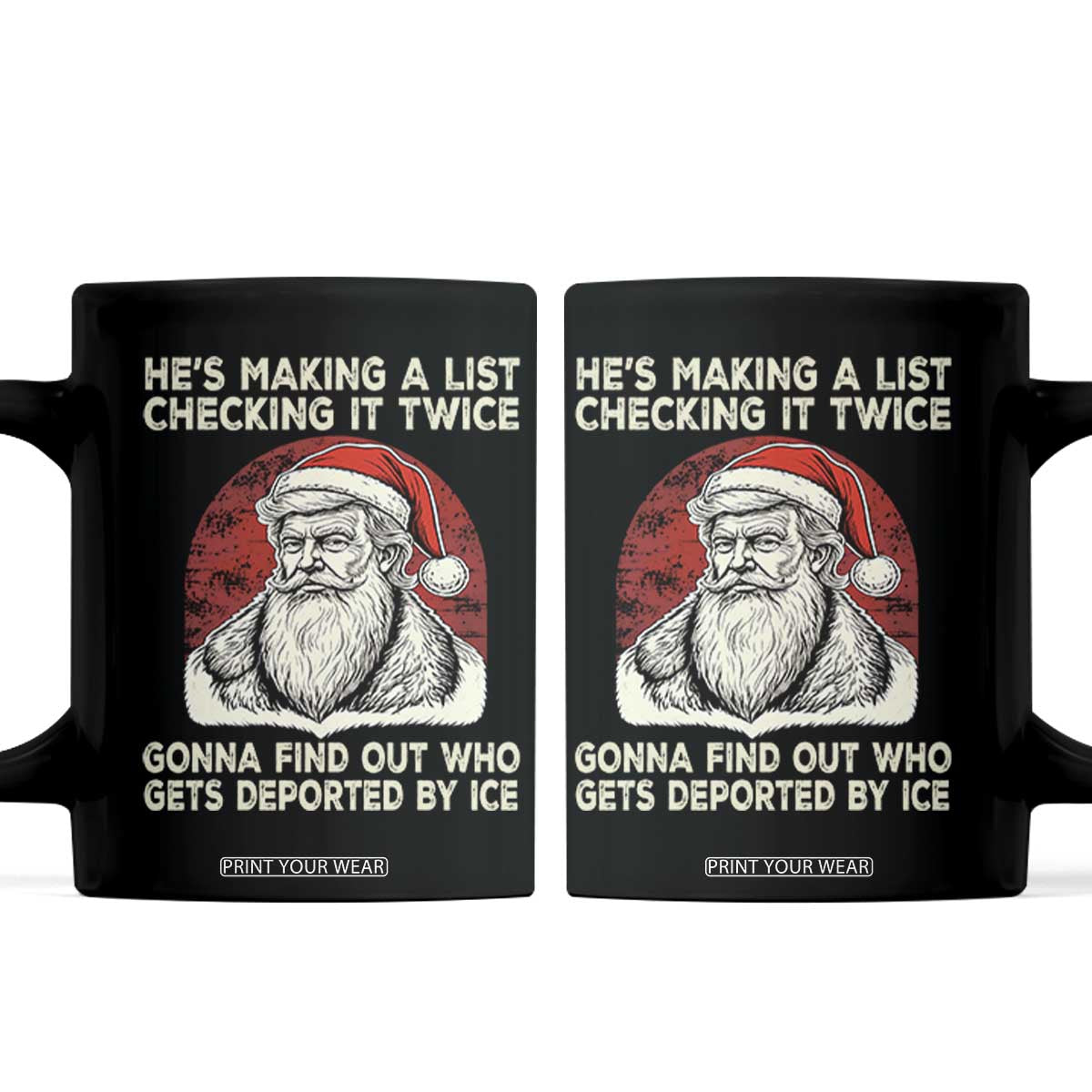 He is Making A List Checking It Twice Who Gets Deported by Ice Santa Coffee Mug Funny Social Satirical Christmas