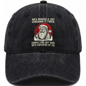 He is Making A List Checking It Twice Who Gets Deported by Ice Santa Washed Cotton Baseball Cap Funny Social Satirical Christmas